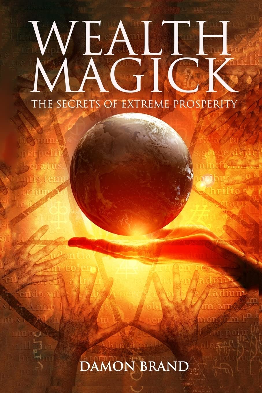 Wealth Magick: The Secrets of Extreme Prosperity (The Gallery of Magick),New
