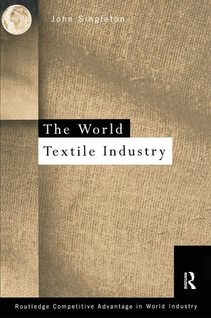 World Textile Industry (Routledge Competitive Advantage in World Industry),Used