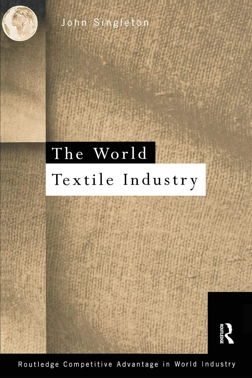World Textile Industry (Routledge Competitive Advantage in World Industry),Used