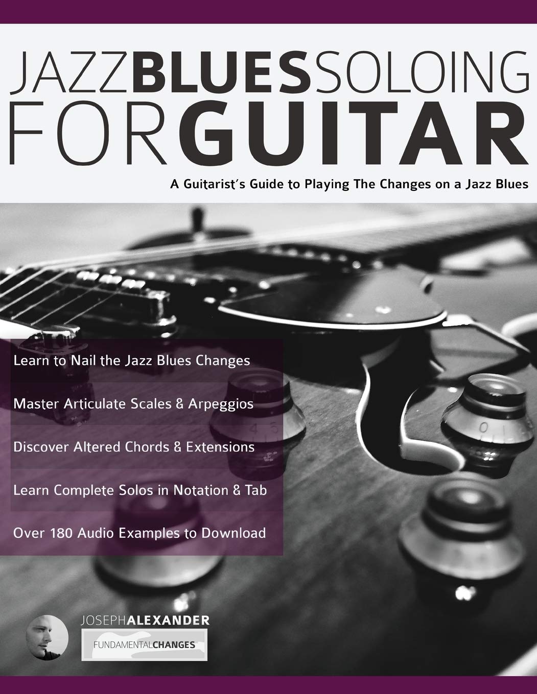 Jazz Blues Soloing for Guitar: A Guitarist's Guide to Playing The Changes on a Jazz Blues (Learn How to Play Jazz Guitar),Used