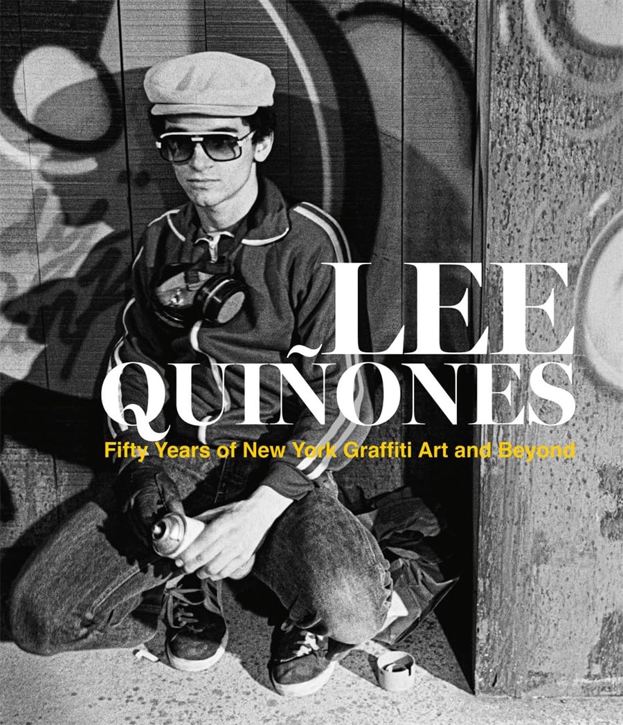 Lee Quiones: Fifty Years of New York Graffiti Art and Beyond,New