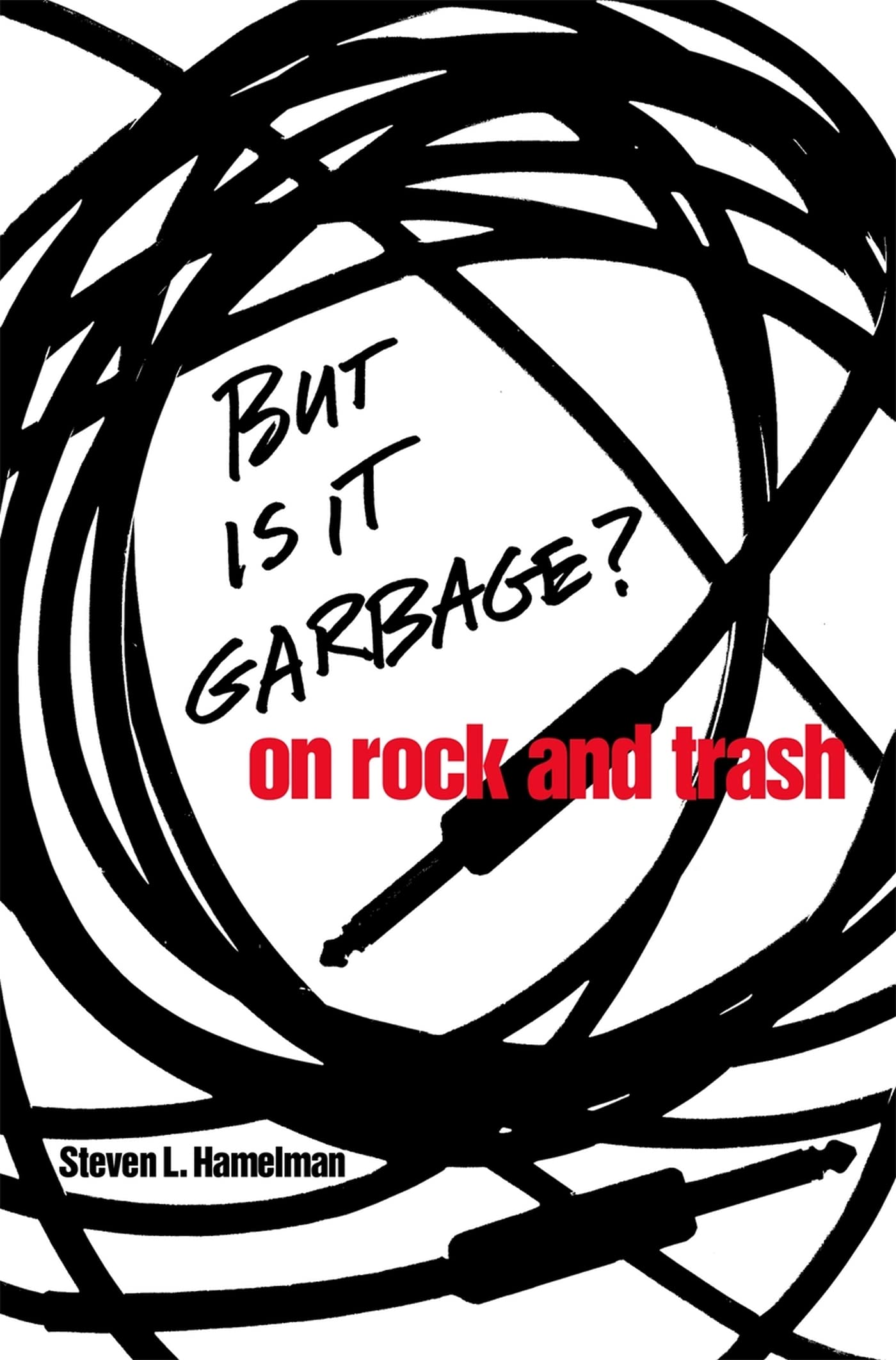 But Is It Garbage?: On Rock And Trash,Used