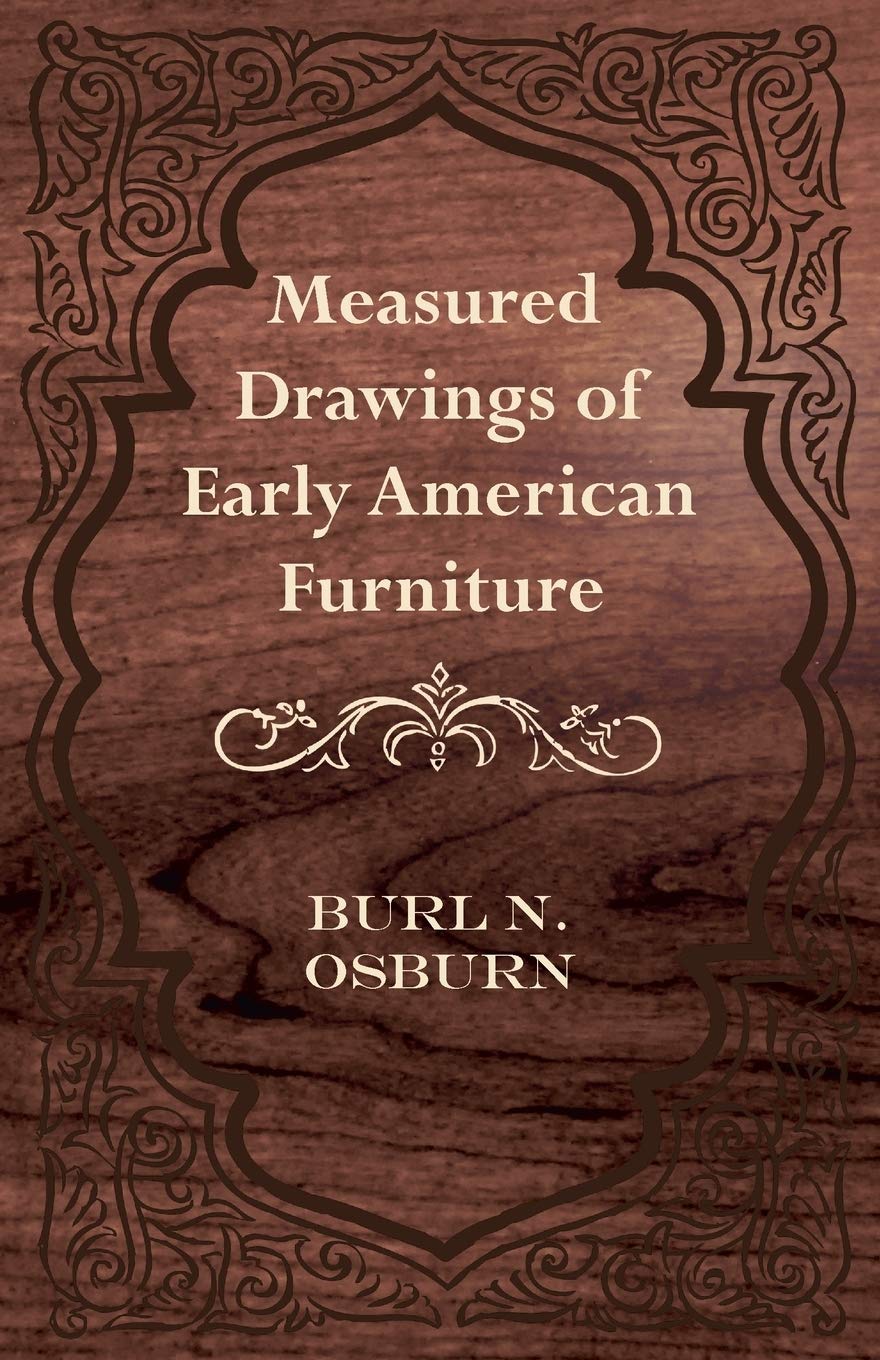 Measured Drawings of Early American Furniture,Used