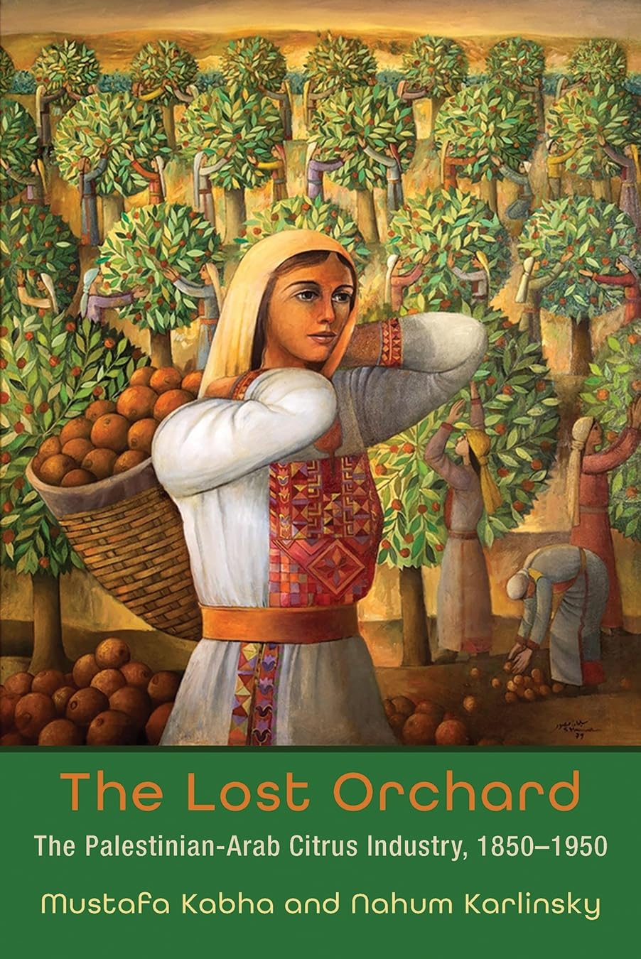 The Lost Orchard: The Palestinianarab Citrus Industry, 18501950 (Contemporary Issues In The Middle East),Used