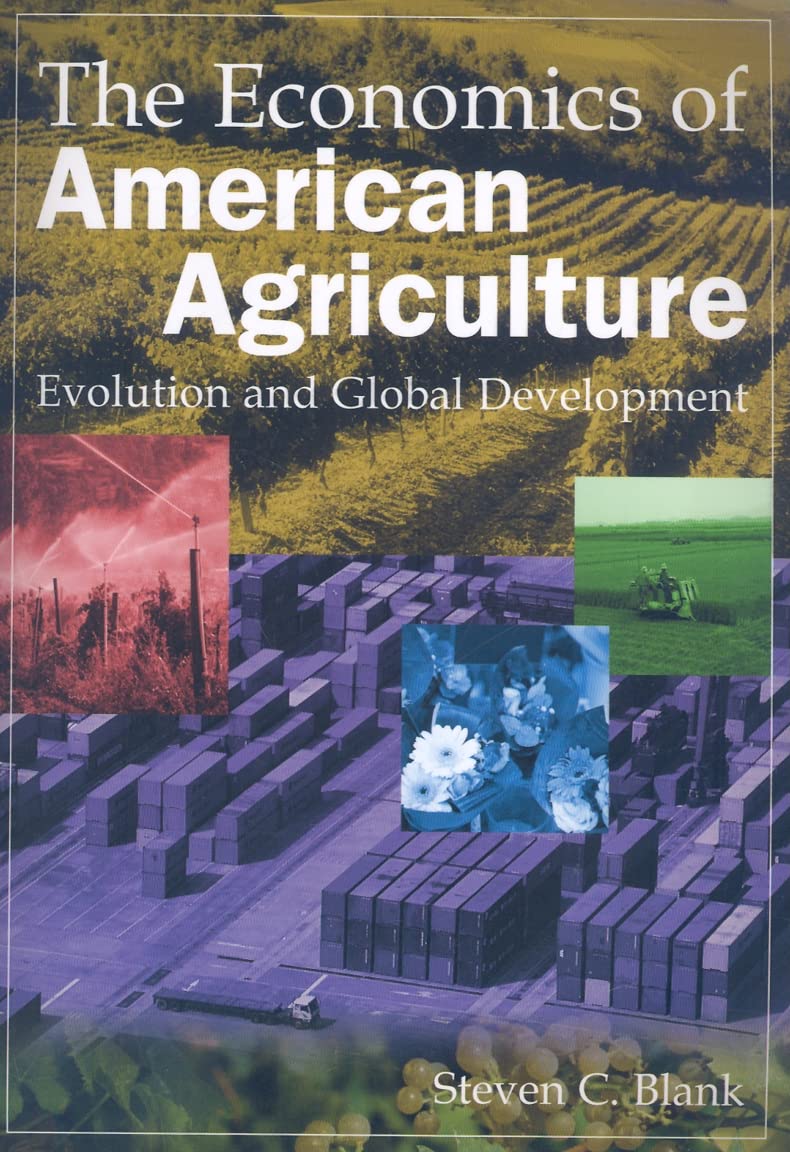 The Economics of American Agriculture: Evolution and Global Development,Used