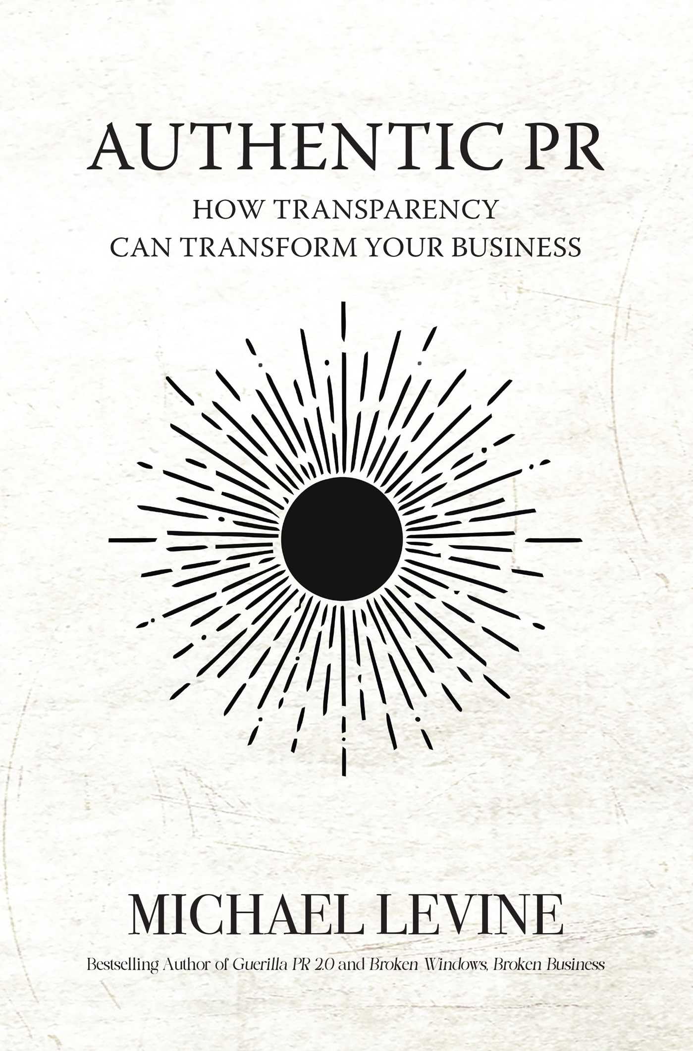 Authentic Pr: How Transparency Can Transform Your Business