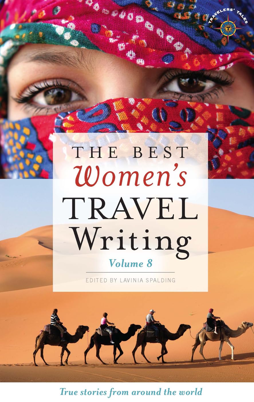 The Best Women'S Travel Writing, Volume 8: True Stories From Around The World (Best Women'S Travel Writing, 8),Used