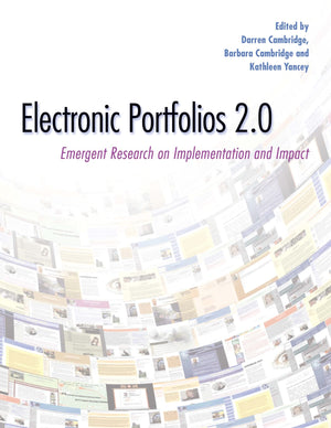 Electronic Portfolios 2.0: Emergent Research on Implementation and Impact,Used