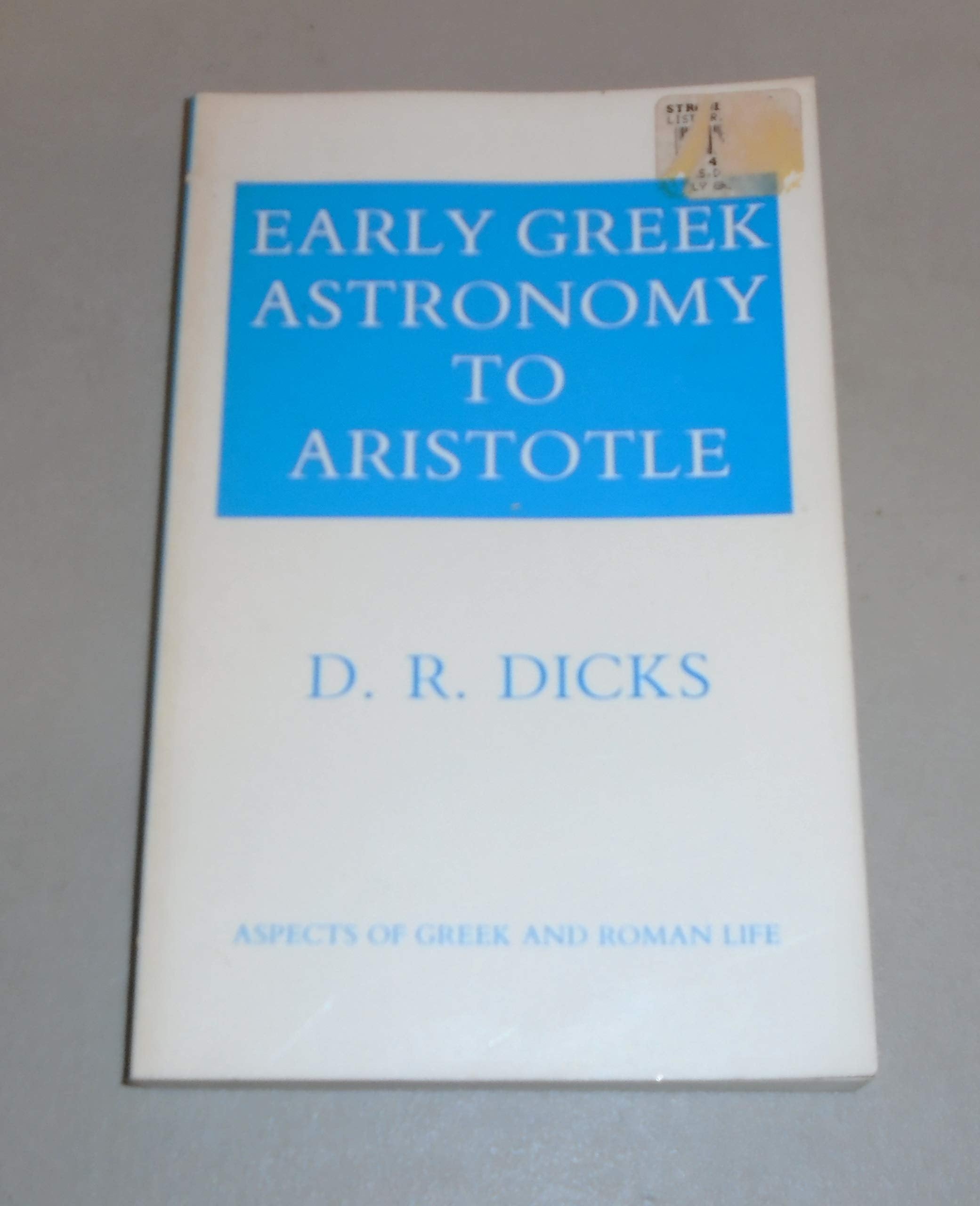 Early Greek Astronomy to Aristotle (Aspects of Greek and Roman Life Series),Used