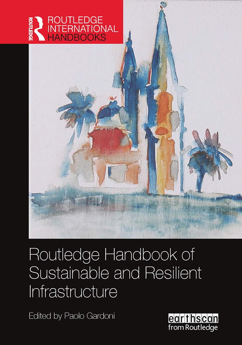 Routledge Handbook of Sustainable and Resilient Infrastructure (Routledge Environment and Sustainability Handbooks),Used