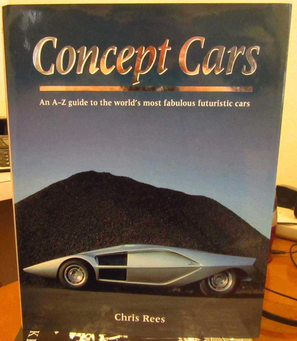 Concept Cars: An Az Guide To The Worlds Most Fabulous Futuristic Cars,New