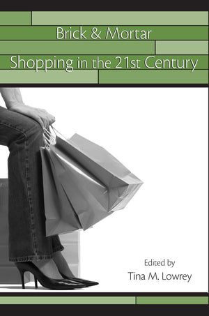 Brick & Mortar Shopping In The 21St Century (Advertising And Consumer Psychology),Used