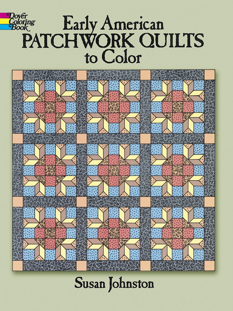 Early American Patchwork Quilts To Color (Dover Design Coloring Books)