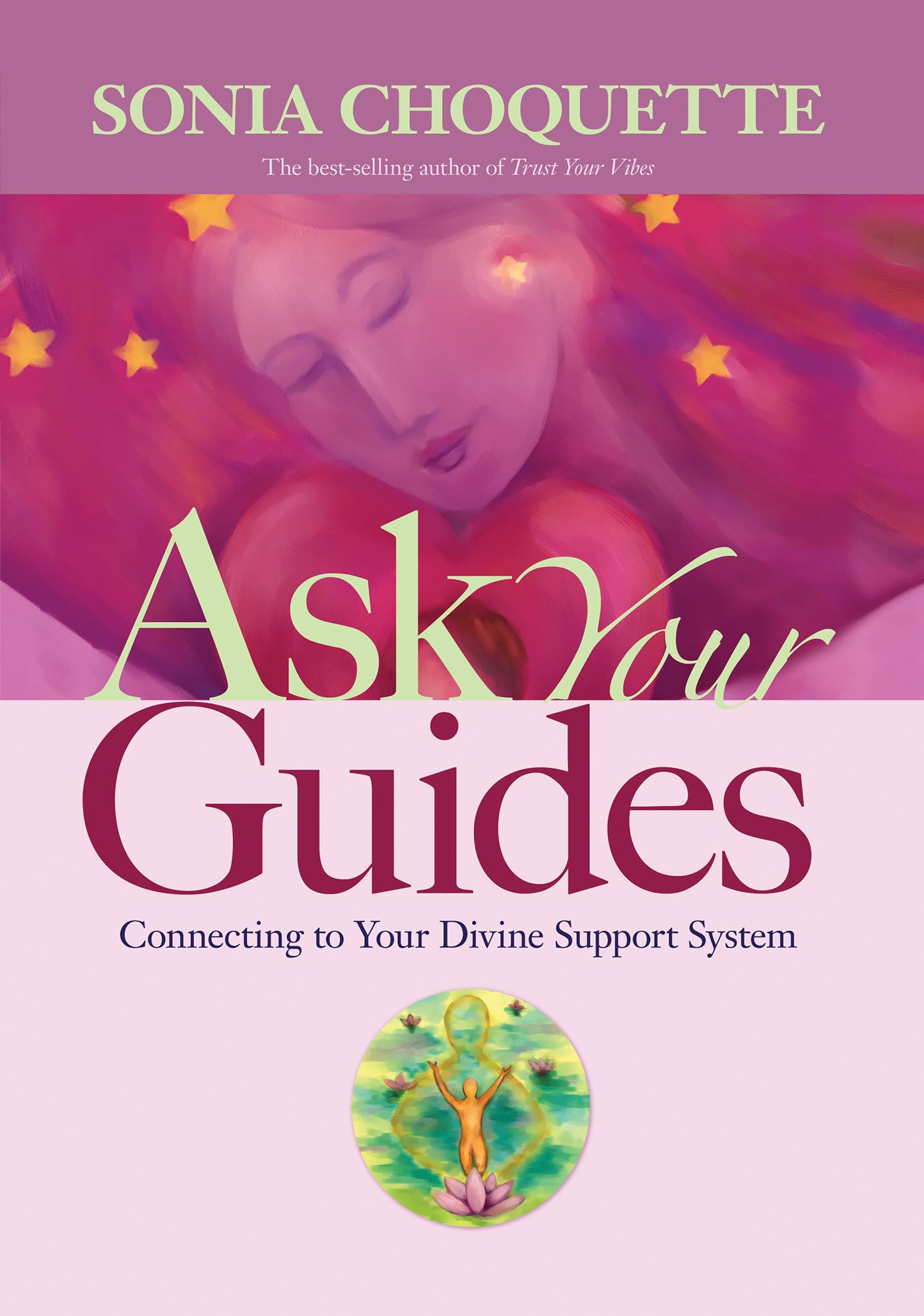 Ask Your Guides: Connecting to Your Divine Support System,New
