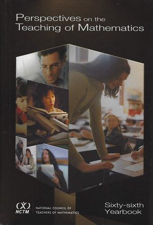 Perspectives on the Teaching of Mathematics: SixtySixth Yearbook (National Council of Teachers of Mathematics Yearbook),Used