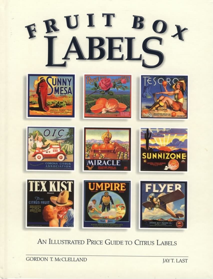 Fruit Box Labels: An Illustrated Price Guide to Citrus Labels,Used
