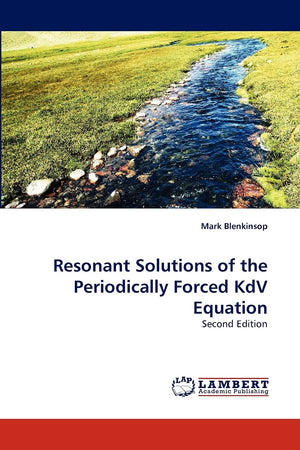 Resonant Solutions of the Periodically Forced KdV Equation: Second Edition,Used