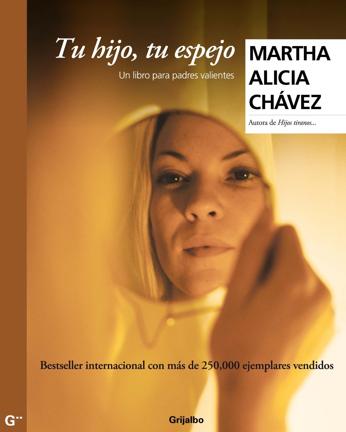 Tu hijo, tu espejo / Your Child, Your Mirror: Un libro para padres valientes / a Book for Courageous Parents (Spanish Edition),Used