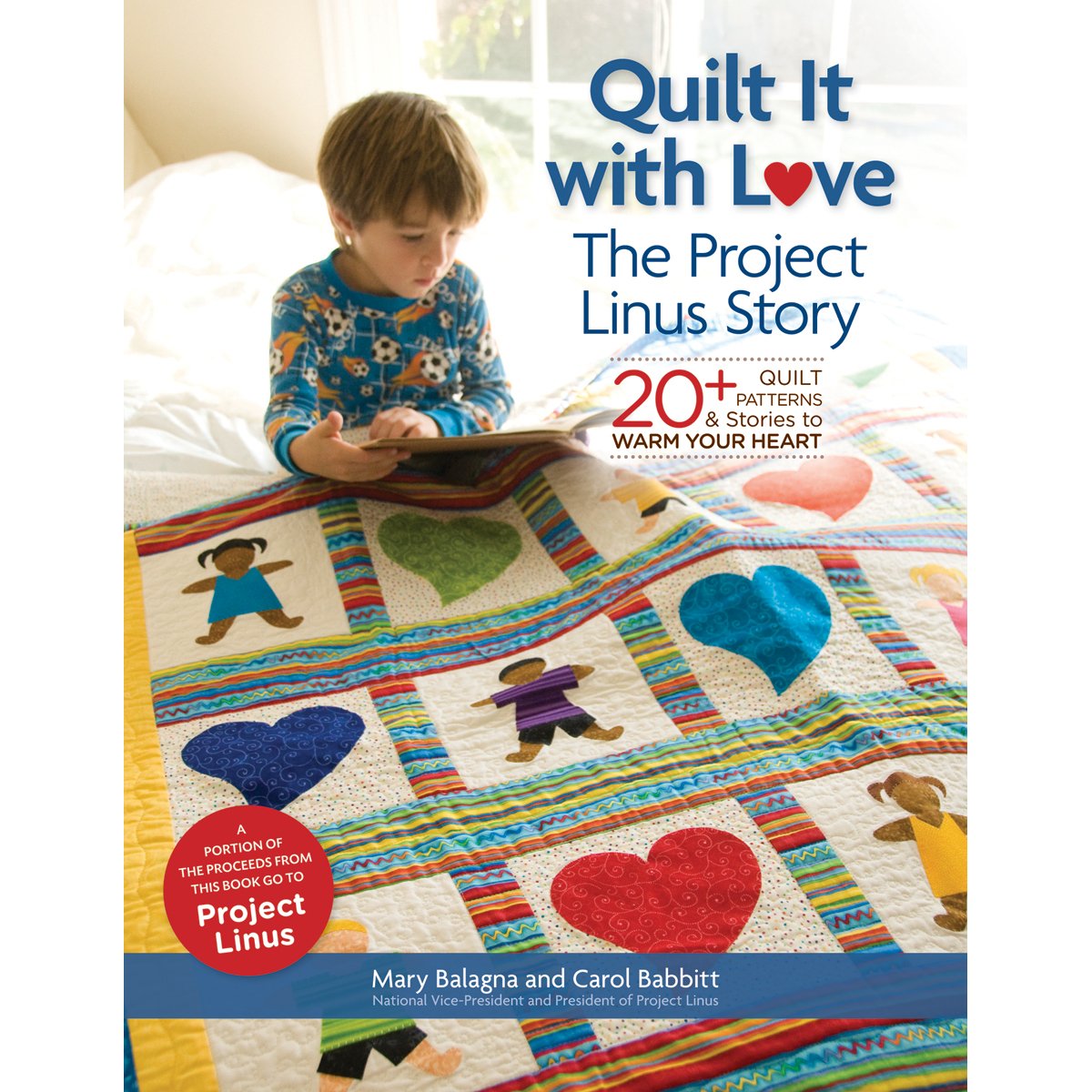 Quilt It with Love: The Project Linus Story: 20+ Quilt Patterns & Stories to Warm Your Heart,Used