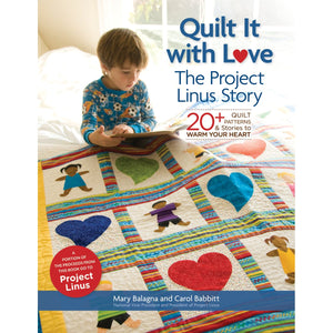 Quilt It with Love: The Project Linus Story: 20+ Quilt Patterns & Stories to Warm Your Heart,Used