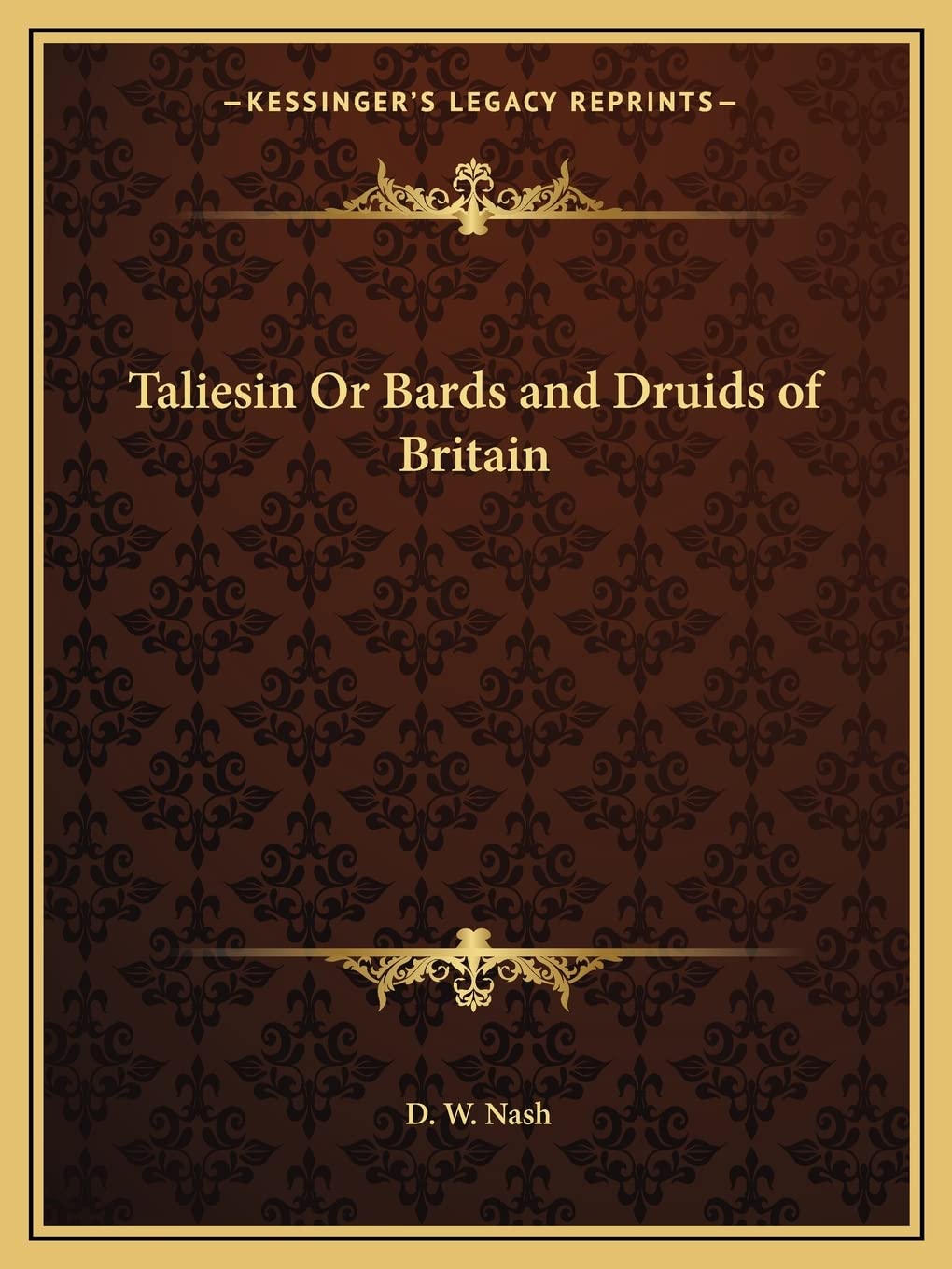 Taliesin Or Bards and Druids of Britain,New