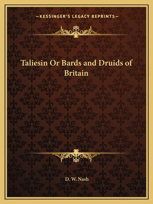 Taliesin Or Bards and Druids of Britain,New