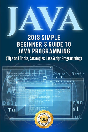 Java: Simple Beginners Guide to Java Programming (Tips and Tricks and Strategies of Java Programming),Used