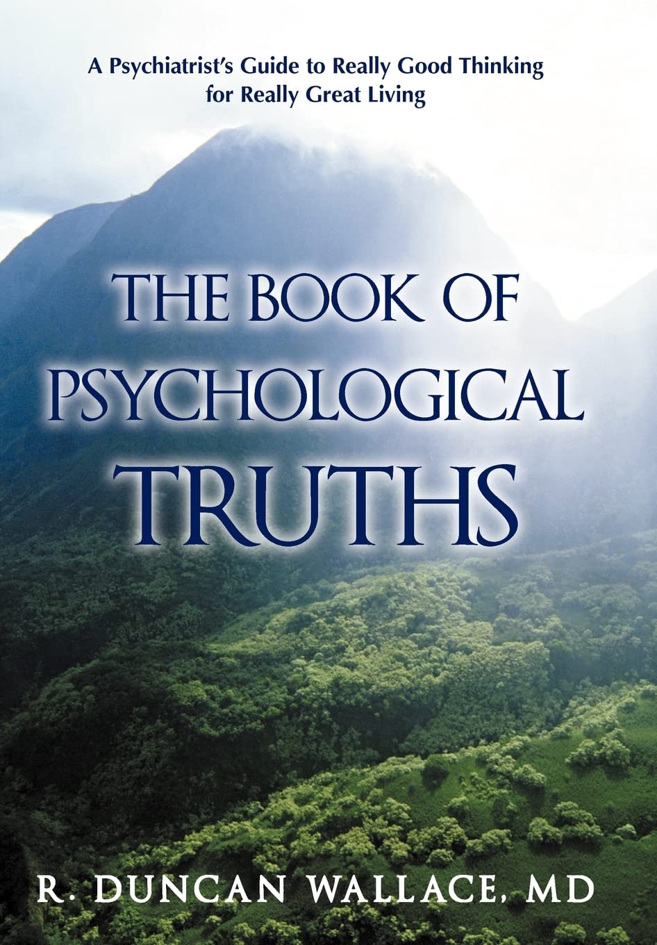 The Book of Psychological Truths: A Psychiatrist's Guide to Really Good Thinking for Really Great Living,Used