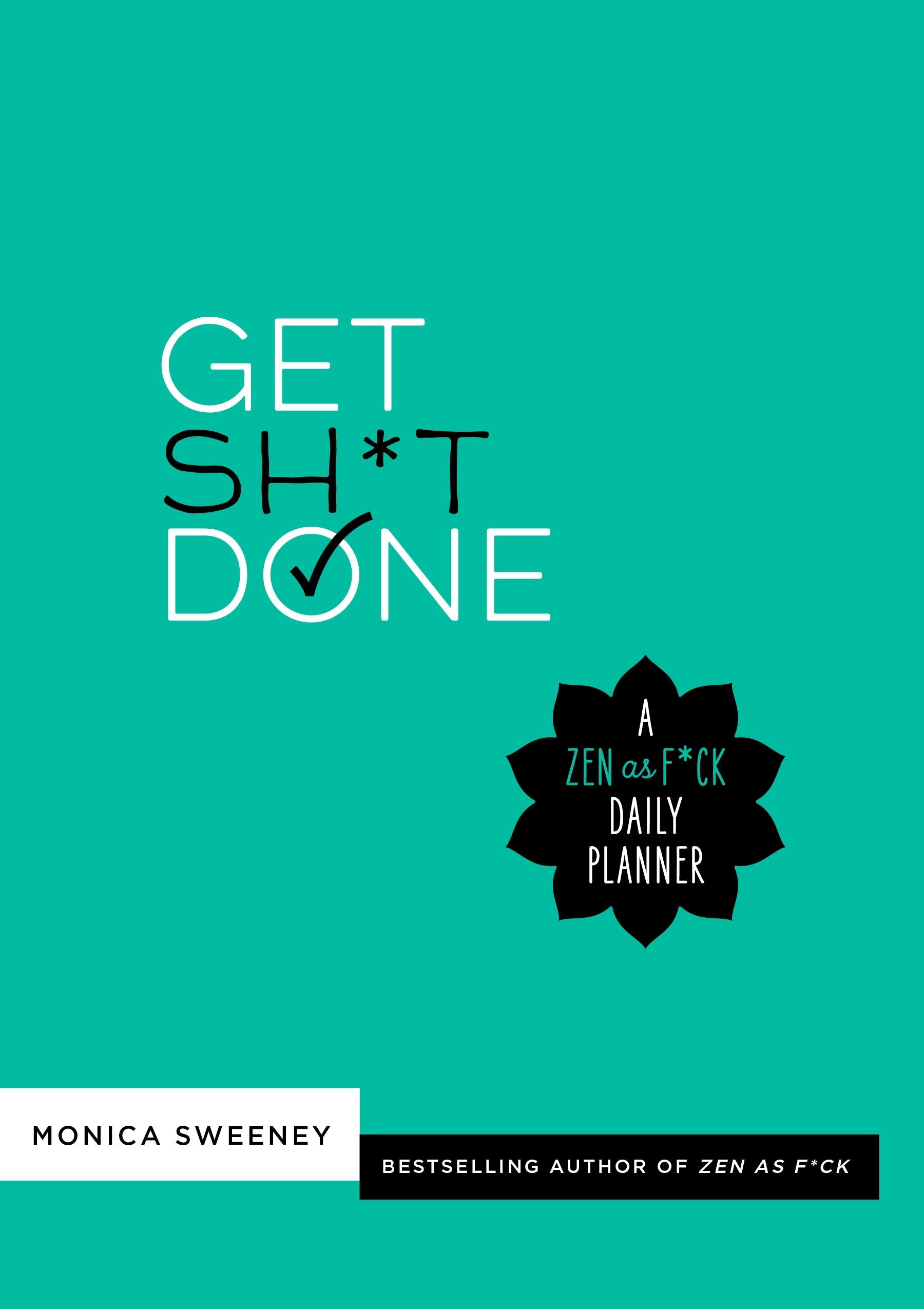 Get Sh*t Done: A Zen as F*ck Daily Planner (Zen as F*ck Journals),Used