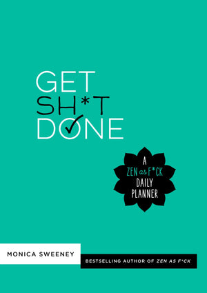 Get Sh*t Done: A Zen as F*ck Daily Planner (Zen as F*ck Journals),Used