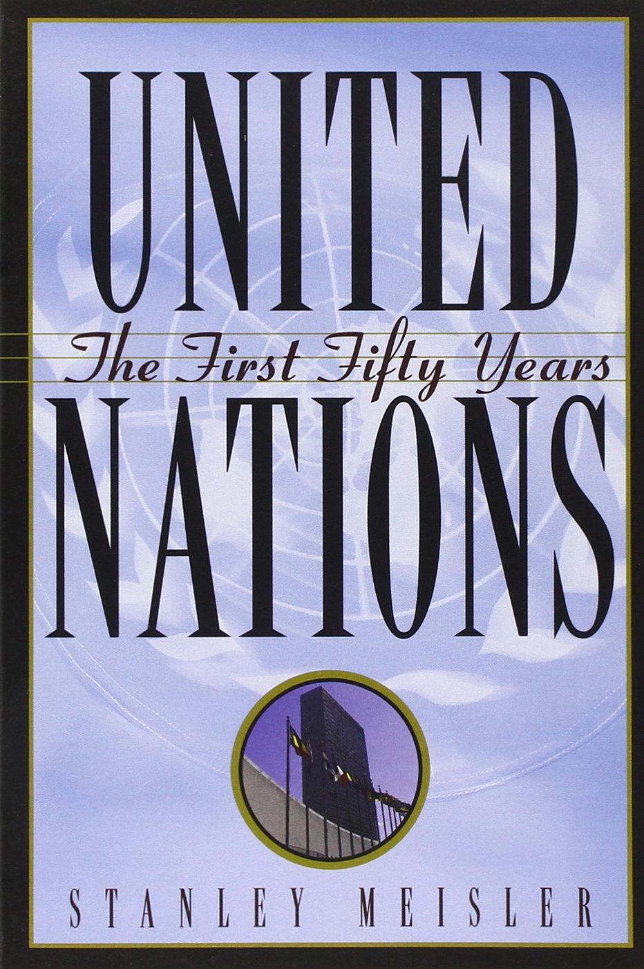 United Nations: The First Fifty Years,Used