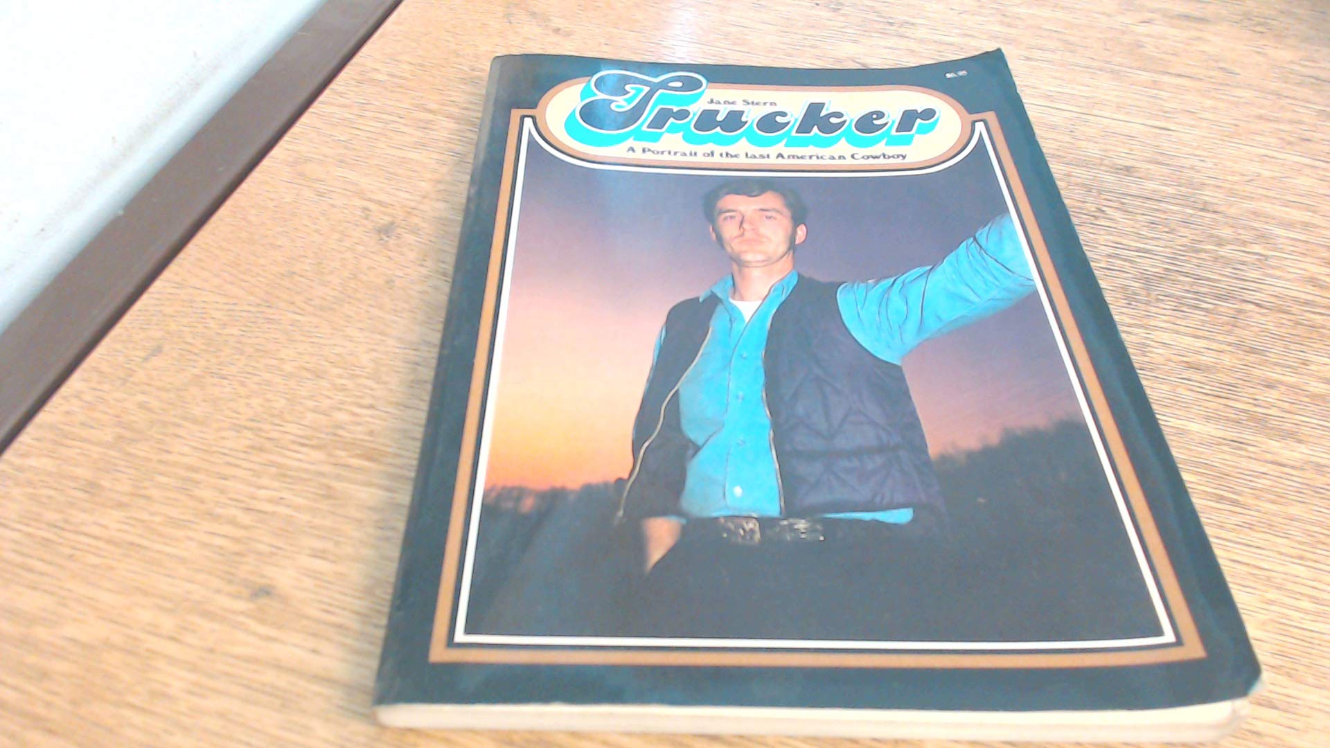Trucker: A Portrait Of The Last American Cowboy,Used