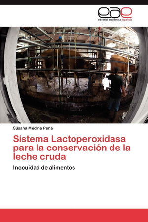 Sistema Lactoperoxidasa para la conservacin de la leche cruda: Inocuidad de alimentos (Spanish Edition),Used