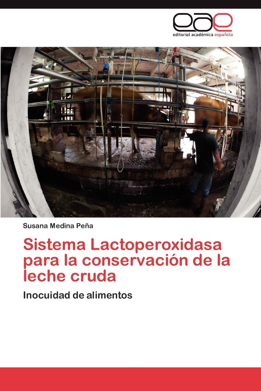 Sistema Lactoperoxidasa para la conservacin de la leche cruda: Inocuidad de alimentos (Spanish Edition),Used