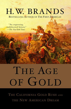 The Age Of Gold: The California Gold Rush And The New American Dream (Search And Recover)