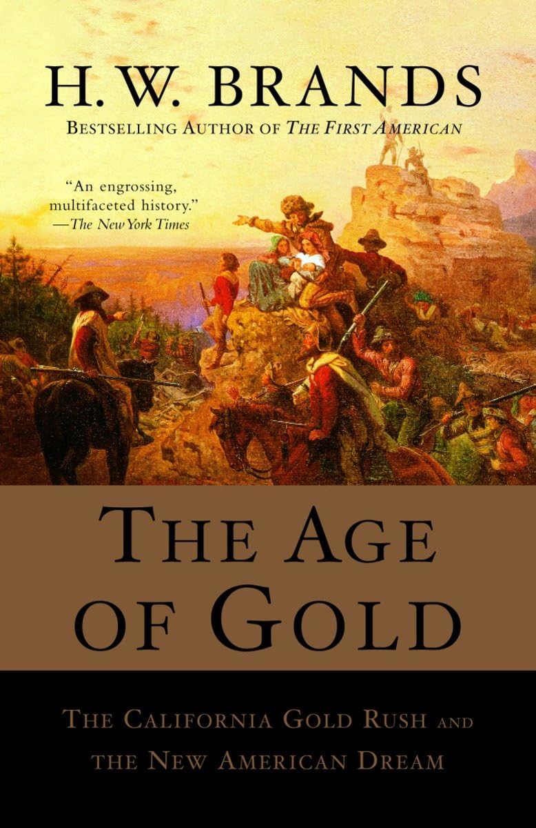 The Age Of Gold: The California Gold Rush And The New American Dream (Search And Recover)