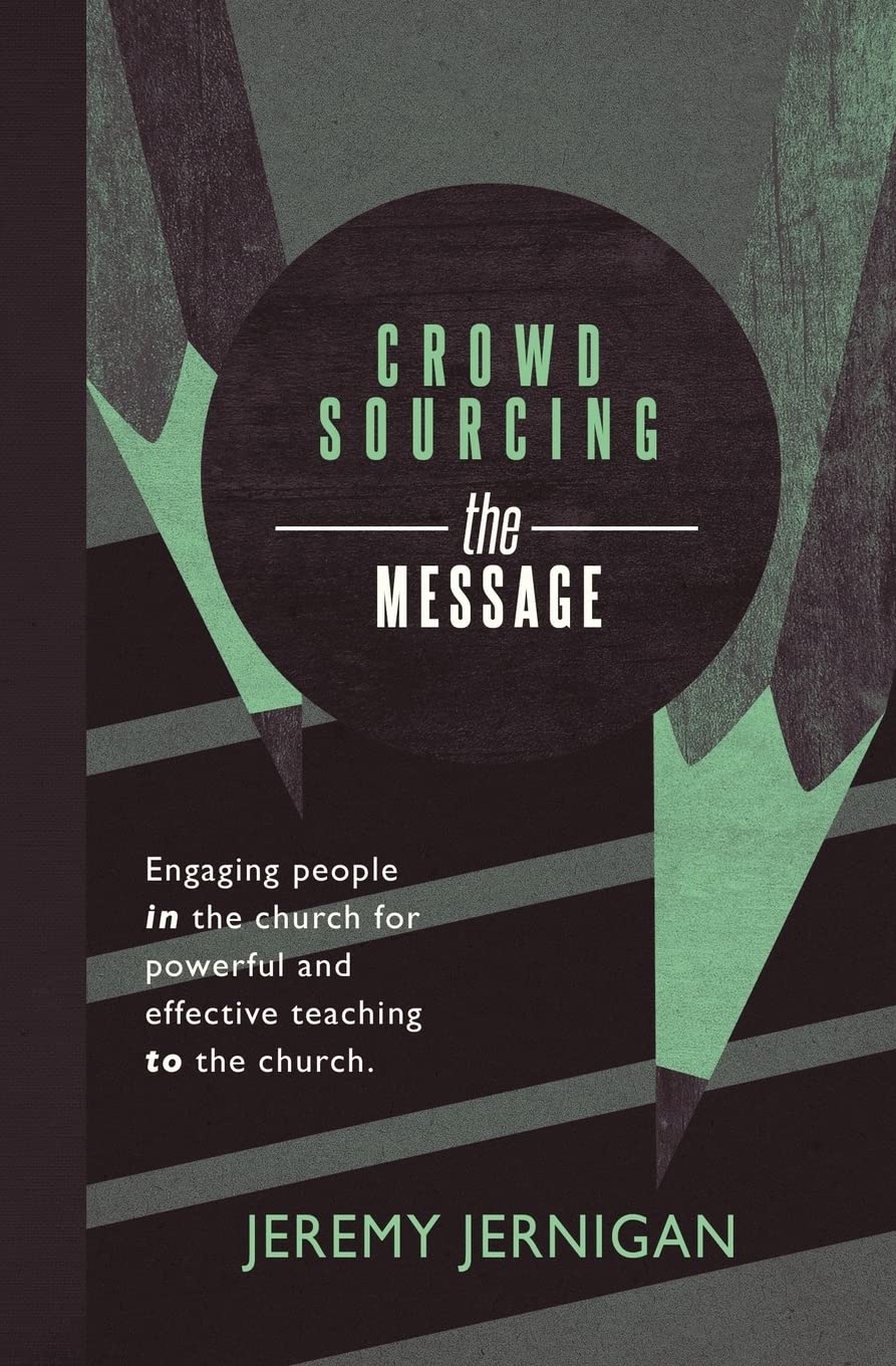 Crowdsourcing The Message: Engaging People In The Church For Powerful And Effective Teaching To The Church,Used