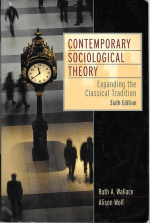 Contemporary Sociological Theory: Expanding the Classical Tradition,New