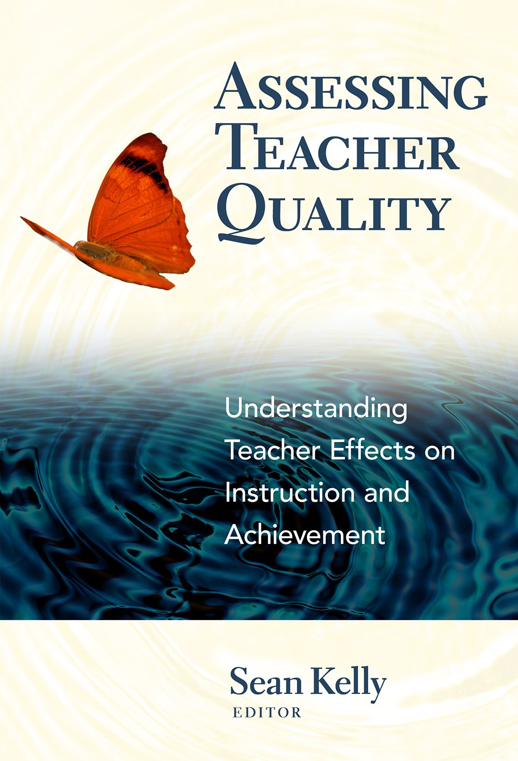 Assessing Teacher Quality: Understanding Teacher Effects On Instruction And Achievement,Used