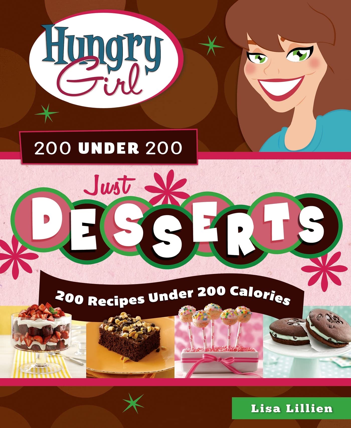 Hungry Girl 200 Under 200 Just Desserts: 200 Recipes Under 200 Calories,New