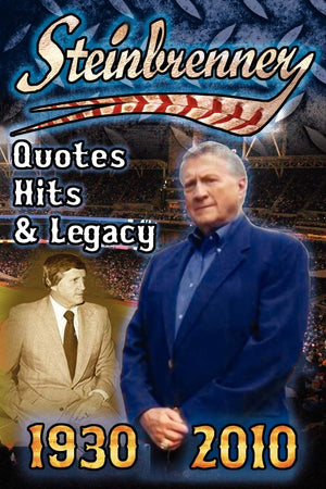 Steinbrenner: Quotes, Hits, & Legacy: George Steinbrenner's Controversial Life in Baseball with the New York Yankees in His Own ,Used