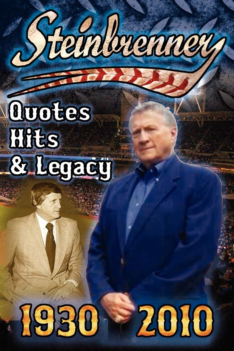 Steinbrenner: Quotes, Hits, & Legacy: George Steinbrenner's Controversial Life in Baseball with the New York Yankees in His Own ,Used