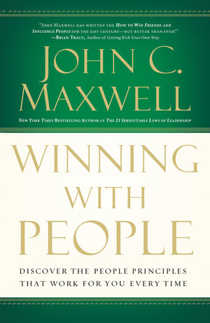 Winning With People: Discover The People Principles That Work For You Every Time