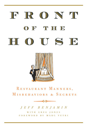 Front Of The House: Restaurant Manners, Misbehaviors & Secrets
