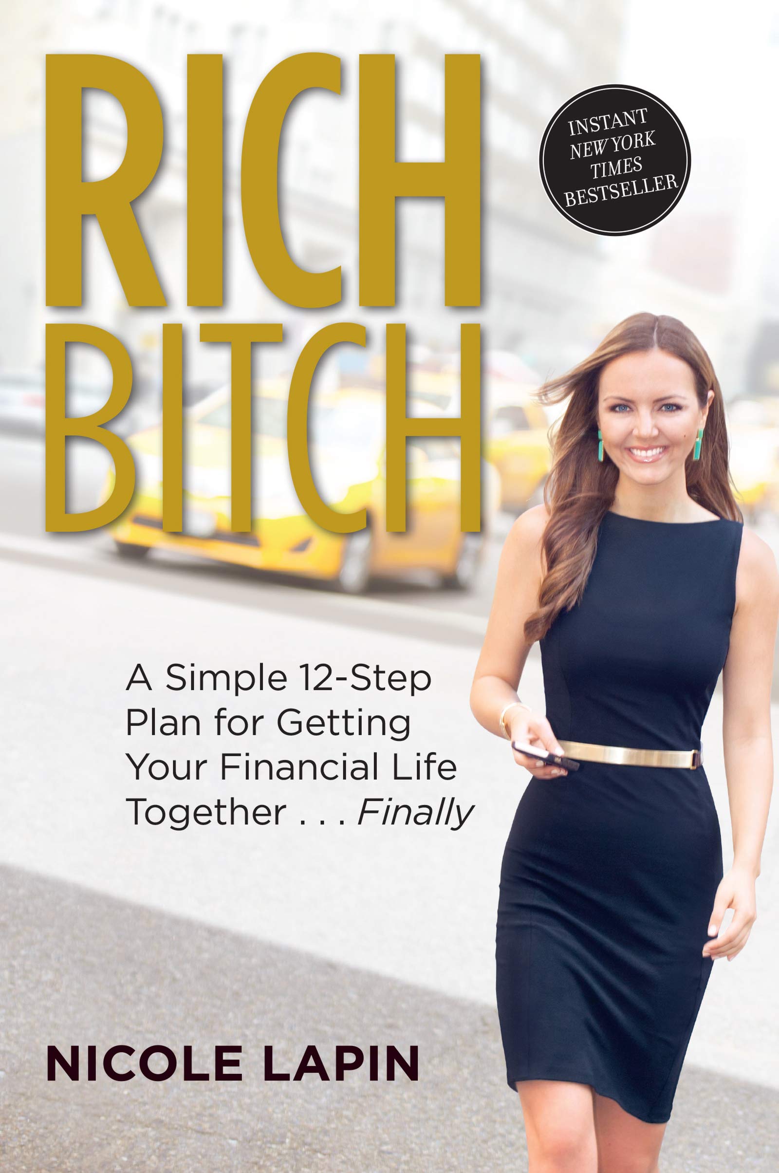 Rich Bitch: A Simple 12Step Plan for Getting Your Financial Life Together...Finally,Used