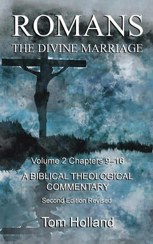 Romans The Divine Marriage Volume 2 Chapters 916: A Biblical Theological Commentary, Second Edition Revised,Used