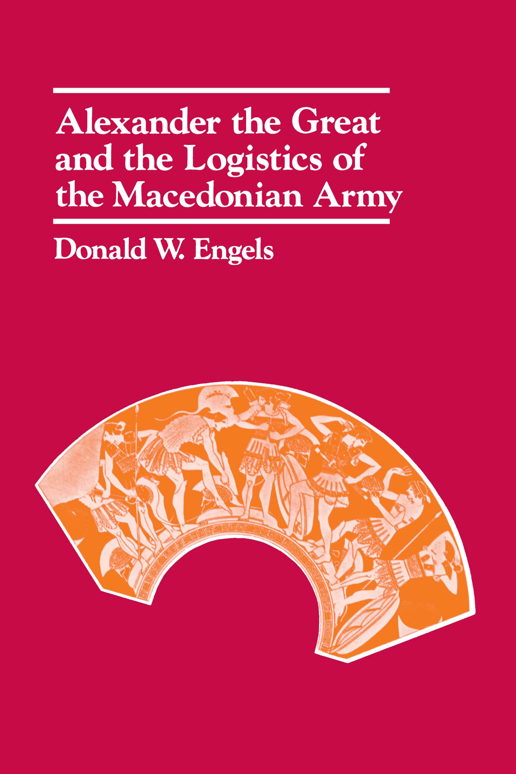 Alexander the Great and the Logistics of the Macedonian Army,Used