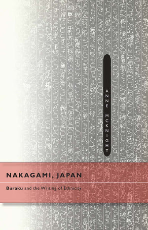 Nakagami, Japan: Buraku And The Writing Of Ethnicity,Used