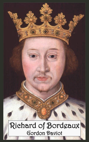 Richard Of Bordeaux: A Play In Two Acts,Used