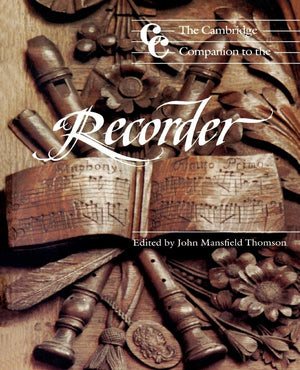 Camb Companion To The Recorder (Cambridge Companions To Music)-new